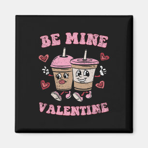 Seien Sie mein Valentine Valentinstag Kaffee Lover Magnet