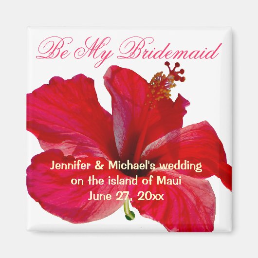 Seien Sie meine Bridesmaid Hawaiian Blume Magnet (Vorne)