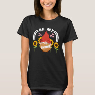 Seien Sie meine Gnome mit Sonnenblumen-Rasen-Gnome T-Shirt