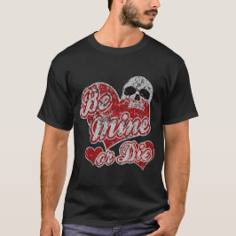 Seien Sie meine oder die Shirt des Valentines