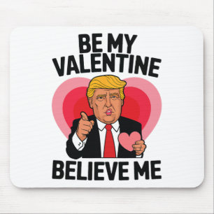 Seien Sie meine Valentine glaube ich Herz Funny Tr Mousepad