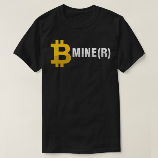 Seien Sie Miner Mine BTC Bitcoin Mining Crypto Cur T-Shirt (Design vorne)