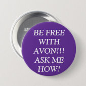 SEIEN SIE MIT AVON!! FREI! FRAGEN SIE MICH WIE! BUTTON (Vorne & Hinten)