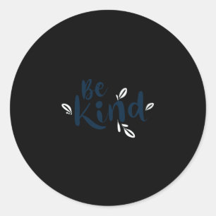 Seien Sie mit einem freundlichen Sticker6 Runder Aufkleber