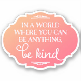 Seien Sie mit freundlichen Aufklebern - Rosa Aufkleber