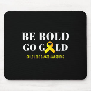 Seien Sie mutig Gold Kinder Krebs Bewusstsein 1 Mousepad