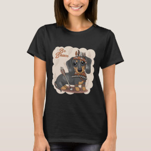 Seien Sie mutig Niedliche Dackel T-Shirt