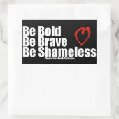 Seien Sie mutig sein Schamloses Herz Rechteckiger Aufkleber (Tasche)