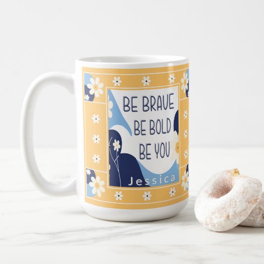 Seien Sie mutig sein Sie inspirierend Motivierend Kaffeetasse (Mit Donut)