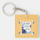 Seien Sie mutig sein Sie inspirierend Motivierend Schlüsselanhänger (Vorderseite)