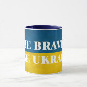 Seien Sie mutig wie die in der Ukraine texturierte Tasse (Zentrum)