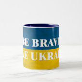 Seien Sie mutig wie die in der Ukraine texturierte Zweifarbige Tasse (Mittel)