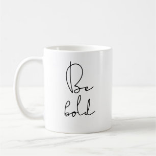 Seien Sie mutiger schwarzer Schriftart Kaffeetasse