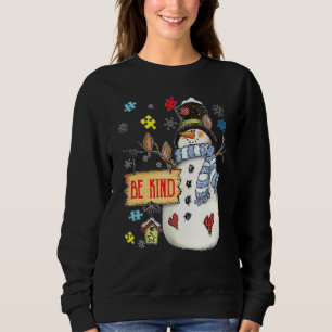 Seien Sie nett Snowman Puzzle Autismus Bewusstsein Sweatshirt
