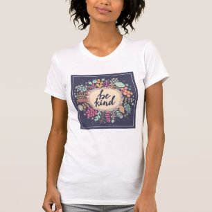 Seien Sie nett T-Shirt