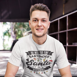 Seien Sie nett zu dem Barkeeper, den der Weihnacht T-Shirt