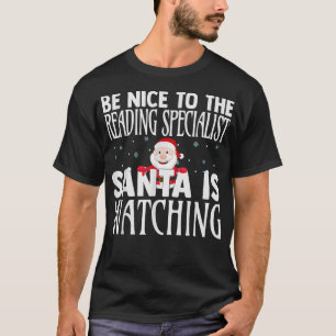 Seien Sie nett zu dem Reading Specialist Santa is  T-Shirt