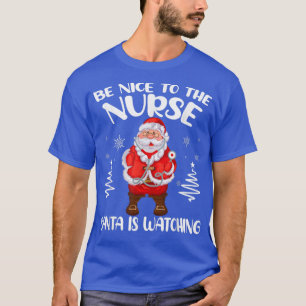 Seien Sie nett zu den Krankenschwestern, die den K T-Shirt