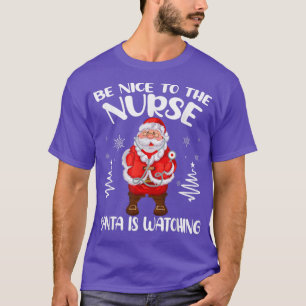 Seien Sie nett zu den Krankenschwestern, die den K T-Shirt