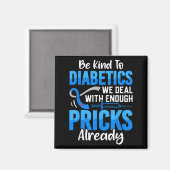 Seien Sie nett zu Diabetikern, mit denen wir schon Magnet (Vorderseite/Rückseite)