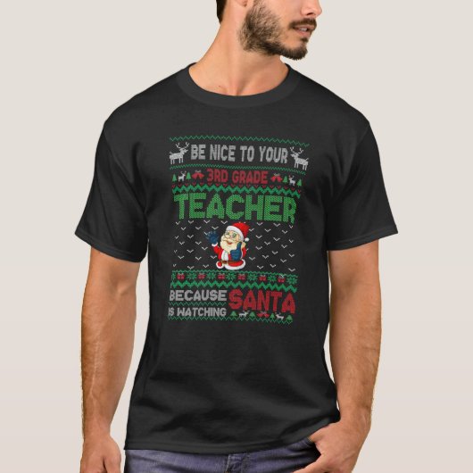 Seien Sie nett zu Ihrem 3. Klasse Lehrer Santa is T-Shirt (Vorderseite)