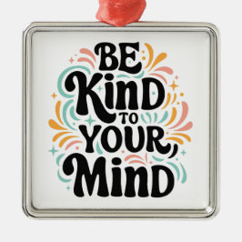 Seien Sie nett zu Ihrem Geist Retro Groovy Selbst- Ornament Aus Metall