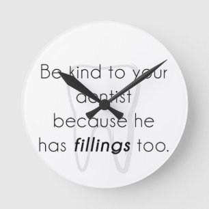 Seien Sie nett zu Ihrem Zahnarzt! Runde Wanduhr