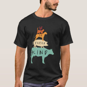 Seien Sie nett zu jeder Art von Shirt Vegane veget