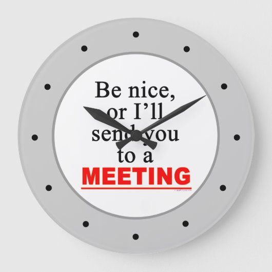 Seien Sie nett zu treffen Funny Office Wall Clock Große Wanduhr (Vorderseite)