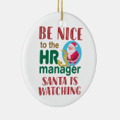Seien Sie nett zum HR Manager, den Santa beobachte Keramik Ornament (Rechts)