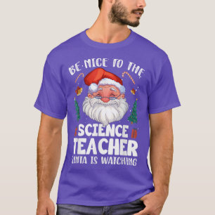 Seien Sie nett zum Wissenschaftslehrer Weihnachten T-Shirt