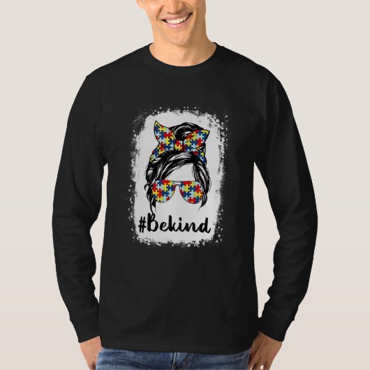 Seien Sie nette Autismus Mama Messy Bun Life Autis T-Shirt (Vorderseite)