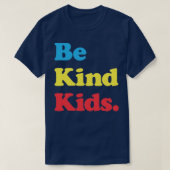 Seien Sie nette Kinder T-Shirt (Design vorne)