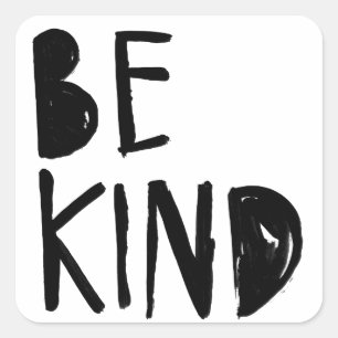 Seien Sie nette   schwarze Bürsten-Skript-Art Quadratischer Aufkleber