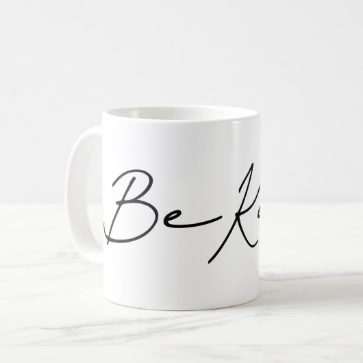 Seien Sie nette Tasse (Vorderseite Links)