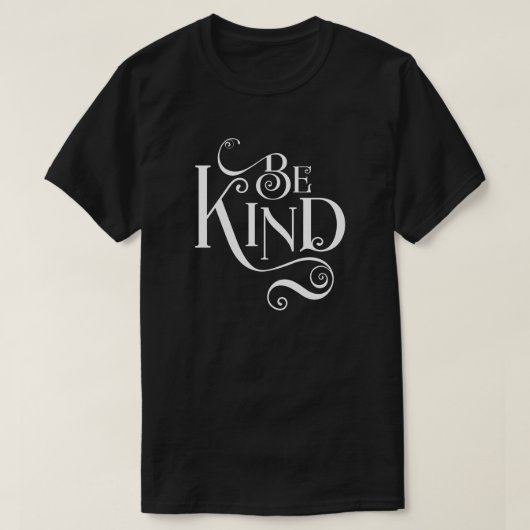 Seien Sie netter Inspirational T - Shirt (Design vorne)