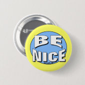 SEIEN SIE NETTER KNOPF BUTTON (Vorne & Hinten)