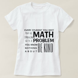 Seien Sie netter Mathe-T - Shirt
