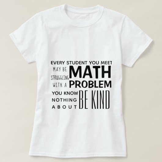 Seien Sie netter Mathe-T - Shirt (Design vorne)