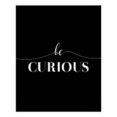 Seien Sie neugierig auf minimalistische Typografie Poster (Vorderseite)