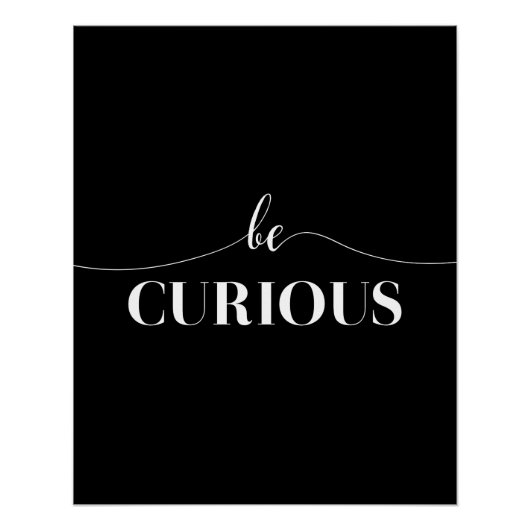 Seien Sie neugierig auf minimalistische Typografie Poster (Vorderseite)