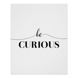 Seien Sie neugierig auf minimalistische Typografie Poster