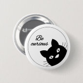 Seien Sie neugierig Button (Vorne & Hinten)