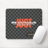 "Seien Sie neugierig" Inspiration Zitat Individuel Mousepad (Mit Mouse)