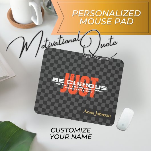 "Seien Sie neugierig" Inspiration Zitat Individuel Mousepad