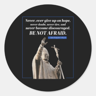 Seien Sie nicht Angst Zitat Johannes Paul 2 Papst  Runder Aufkleber