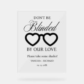 Seien Sie nicht blind durch unsere Lieben Hochzeit Acrylschild (Vorderseite)