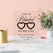 Seien Sie nicht blind durch unsere Lieben Hochzeit Acrylschild (Hochzeit)