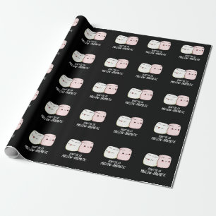 Seien Sie nicht brav dramatische Marshmallow Pun D Geschenkpapier