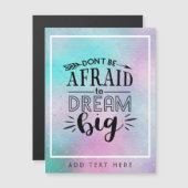 Seien Sie nicht davor, große Träume zu träumen - e Magnetkarte (Vorne/Hinten)